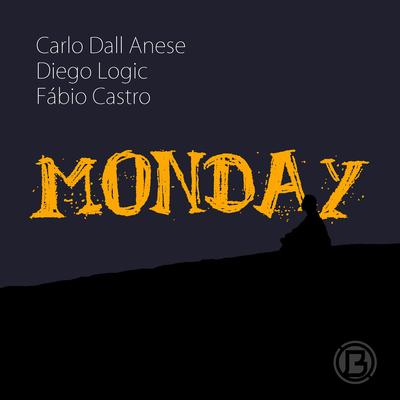 Monday By Fabio Castro, Carlo Dall Anese, Diego Logic's cover