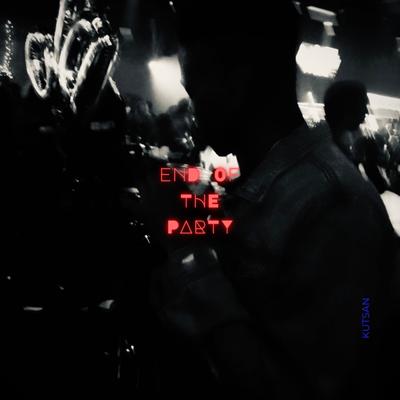End of the Party By Kutsan's cover