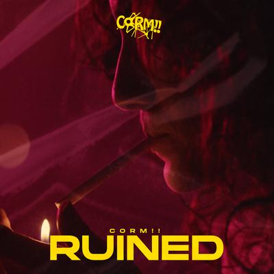 RUINED By Corm!!'s cover