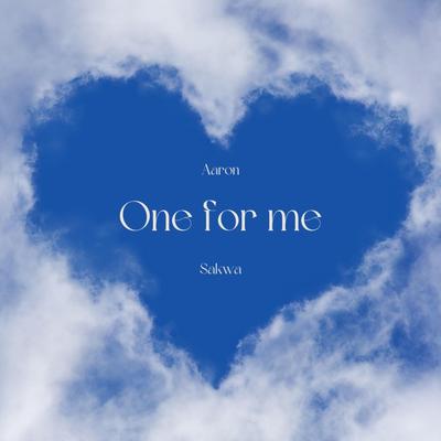 One For Me By Aaron Sakwa's cover