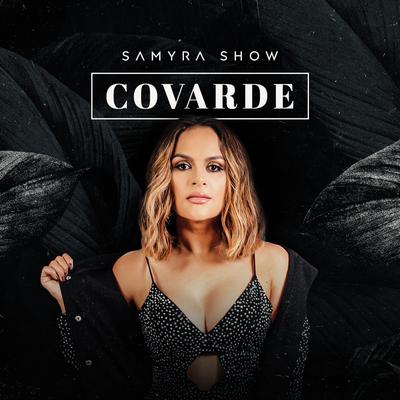 Covarde By Samyra Show's cover
