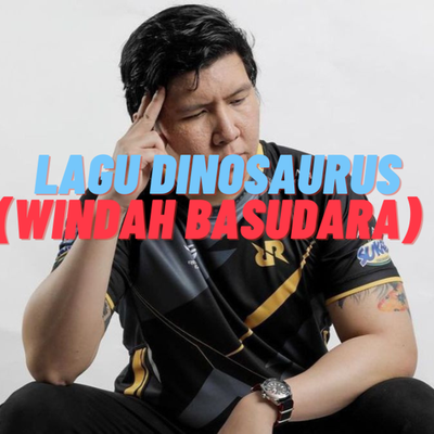 Lagu Dinosaurus (Windah Basudara)'s cover