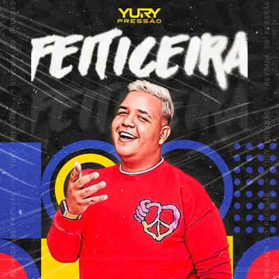 Feiticeira By Yury Pressão's cover