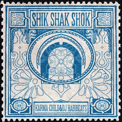 Shik Shak Shok By Karma Child, DJ HABIBEATS's cover