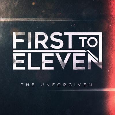 The Unforgiven By First to Eleven's cover