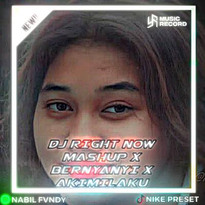 DJ RIGHT NOW MASHUP X BERNYANYI X AKIMILAKU MENGKANE SOUND (INS)'s cover