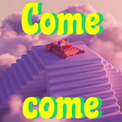 Come come (Radio Edit)'s cover