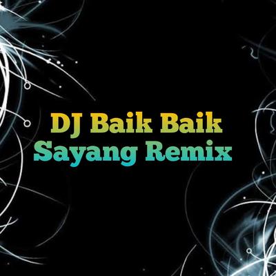DJ Baik Baik Sayang Remix's cover