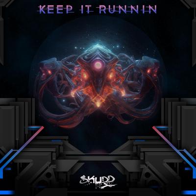 Keep It Runnin By SKUDD's cover