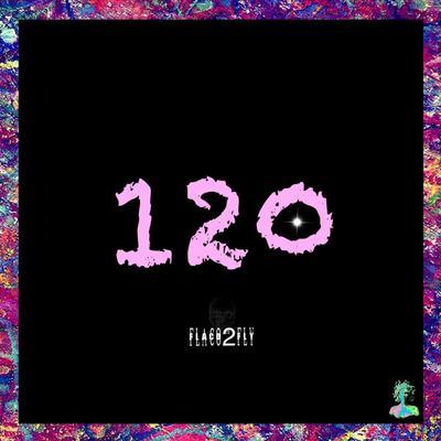 120 By Flaco2Fly's cover