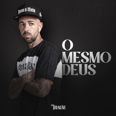 O Mesmo Deus By Thiagão's cover