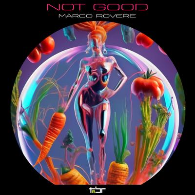 Not good By Marco Rovere's cover