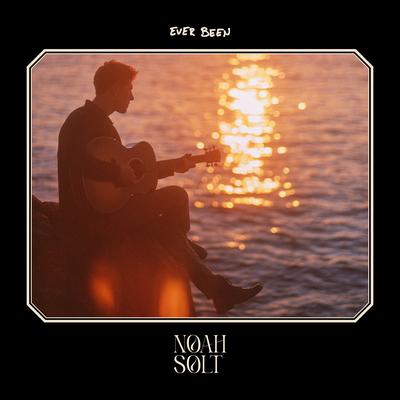 Ever Been By Noah Solt's cover