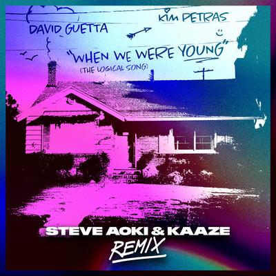 When We Were Young (The Logical Song) [Steve Aoki & KAAZE Remix] By David Guetta, Kim Petras's cover