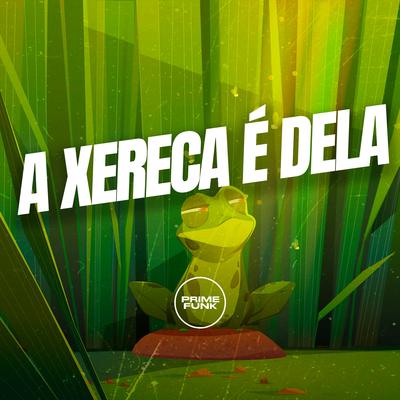 A Xereca É Dela's cover