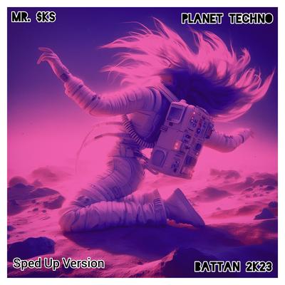 Battan 2k23 (Planet Techno) By MR. $KS's cover