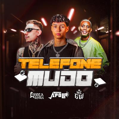 Telefone Mudo By DJ LUCCA SOUSA, DJ Apolloo, Mc Gw's cover