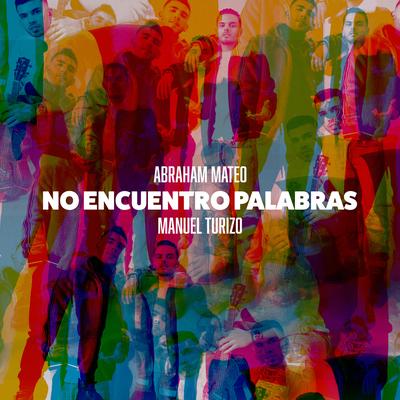 No Encuentro Palabras By Manuel Turizo, Abraham Mateo's cover