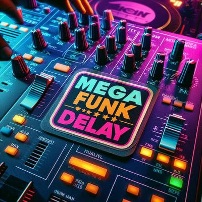 Mega Funk Delay By Nat Nalle's cover