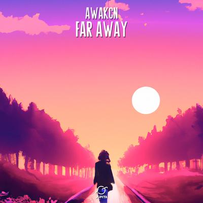 Far Away By Awakcn's cover