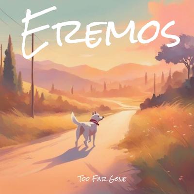 Too Far Gone By Eremos's cover