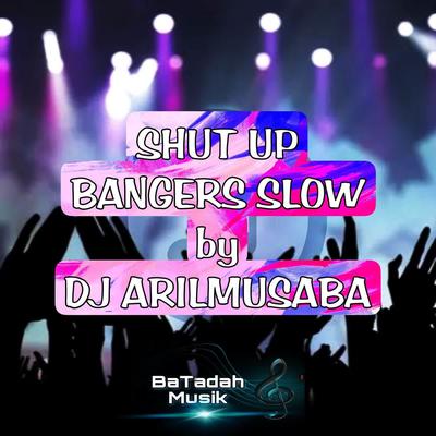 DJ SHUT UP BANGERS SLOW OLD STYLE's cover