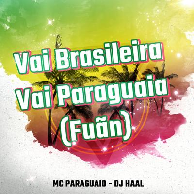 Vai Brasileira Vai Paraguai (Fuãn)'s cover