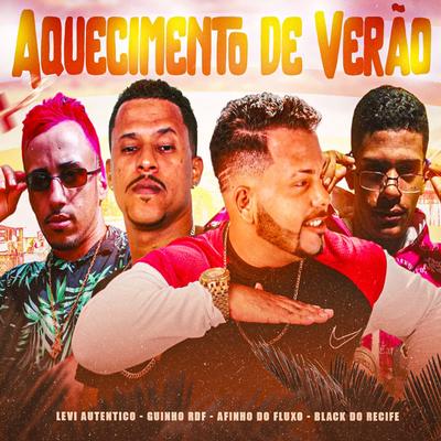 Aquecimento de Verão (feat. Black do Recife) (feat. Black do Recife) By Afinho do Fluxo, GUINHO RDF, Levi Autêntico, Black do Recife's cover