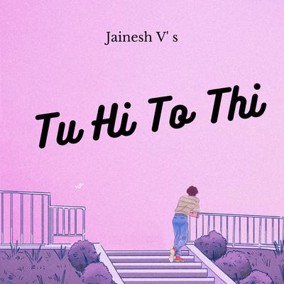 Tu Hi To Thi's cover