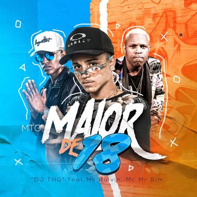 Maior de 18 By DJ THG, Mc Ruivin, Mc Mr. Bim's cover