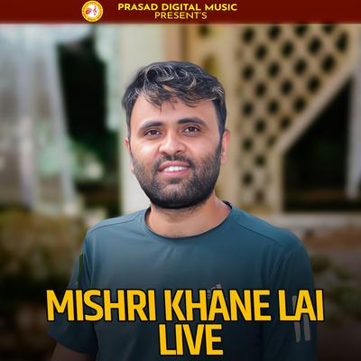 Mishri Khane Lai Live's cover