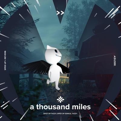 a thousand miles - sped up + reverb By fast forward >>, pearl, Tazzy's cover