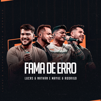 Fama De Erro (Ao Vivo) By Lucas e Nathan, Mayke & Rodrigo's cover