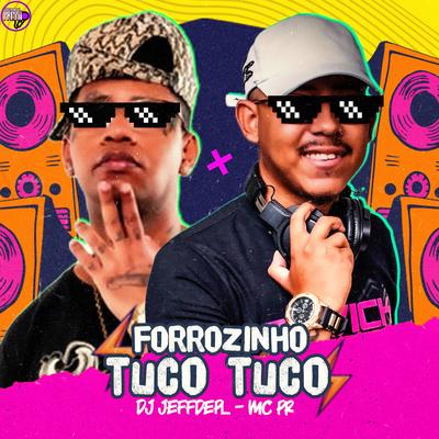 Forrozinho Tuco Tuco By DJ Jeffdepl, MC PR's cover