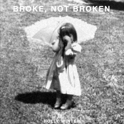 Broke, Not Broken's cover