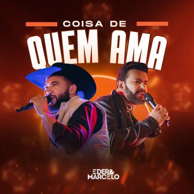 Coisa de Quem Ama (Ao Vivo) By Eder & Marcelo's cover