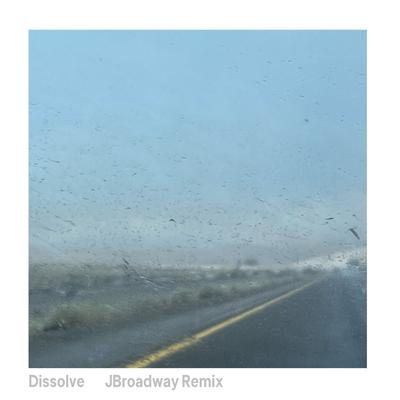 Dissolve (JBroadway Remix)'s cover