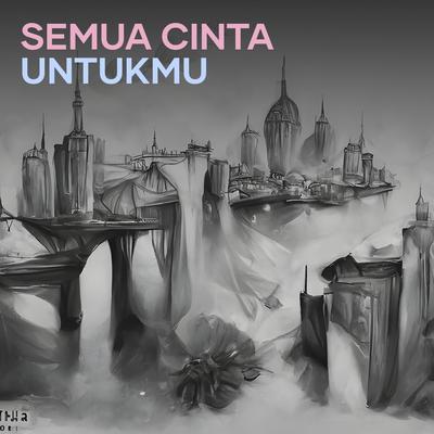 semua cinta untukmu's cover