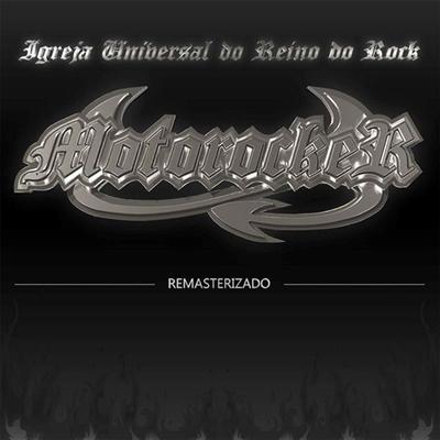 Igreja Universal do Reino do Rock (Remasterizado 2014) By Motorocker's cover
