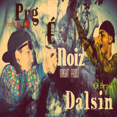 É Noiz (feat. Dalsin) By Prg, Dalsin's cover