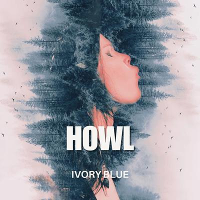 Howl By Ivory Blue's cover