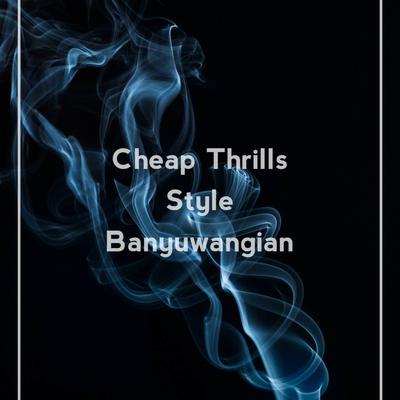 Dj Cheap Thrills Style Banyuwangian By Kang Bidin's cover