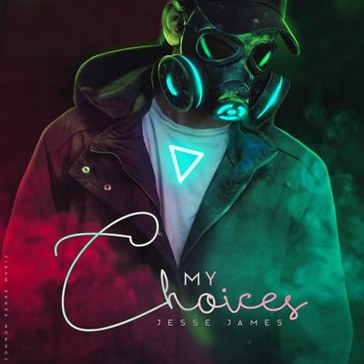 My Choices By Jesse James's cover