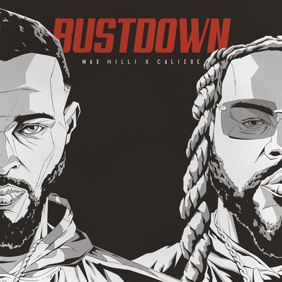 Bustdown By MAX HILLI, Calicoe's cover