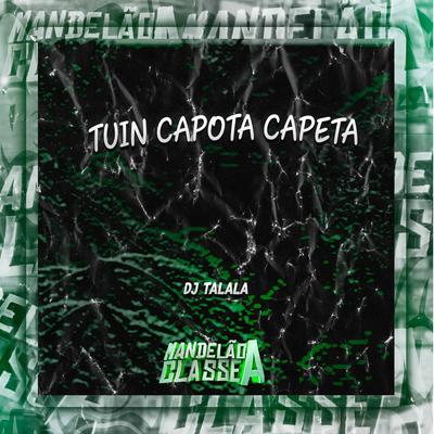 Tuin Capota Capeta By DJ Talala's cover