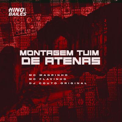 Montagem Tuim de Atenas By Mc Magrinho, MC Flavinho, DJ COUTO ORIGINAL's cover