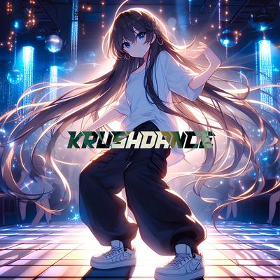 KRUSHDANCE! By SOLIZY, KELLAPSAGE's cover