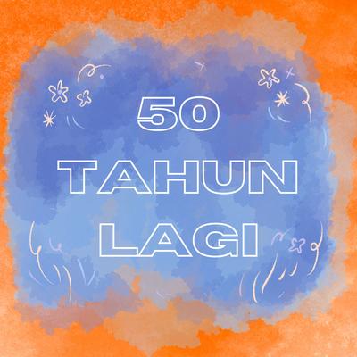 50 Tahun Lagi's cover