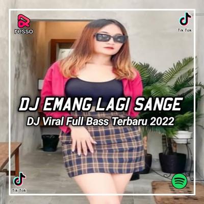 DJ Emang Lagi Sange Lagi Butuh Pep x What You Come x Teki Gam Pargoy's cover
