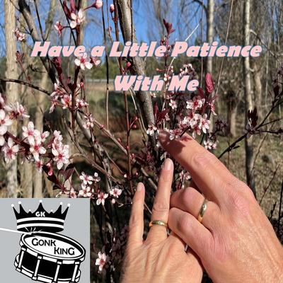 Have a Little Patience With Me's cover